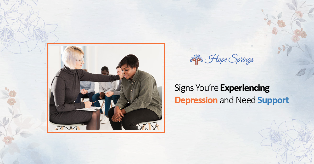 Signs You're Experiencing Depression and Need Support